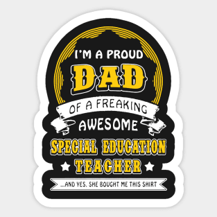 Proud Dad Of Freaking Awesome Special Education Teacher Sticker